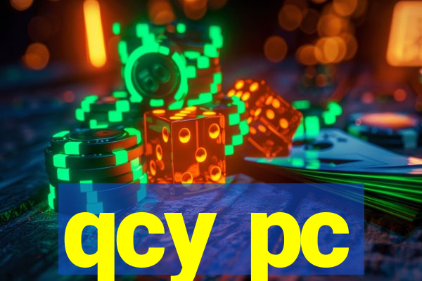 qcy pc